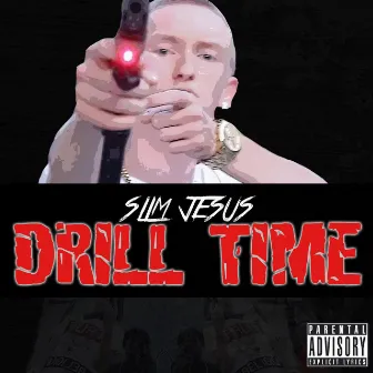 Drill Time by Slim Jesus