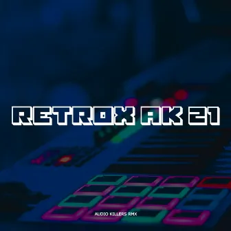 Retrox AK 21 by Rétrox