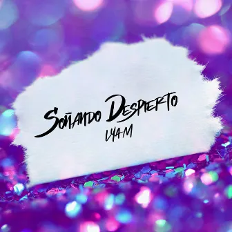 Soñando Despierto by LYAM