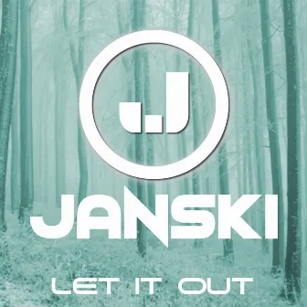 Let It Out by Janski