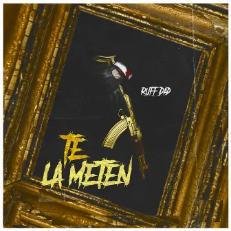 Te la meten by Ruff Dad