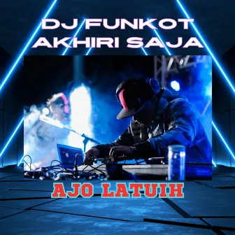 Akhiri Saja (Remix) by Ajo latuih