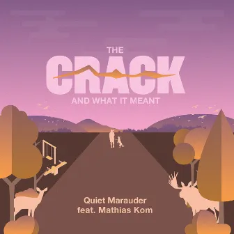 The Crack and What It Meant by Mathias Kom