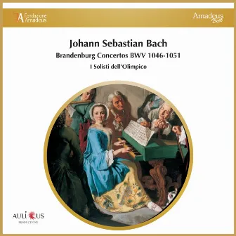 Bach: Brandenburg Concertos, BWV 1046-1051 by I Solisti dell'Olimpico