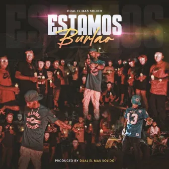 Estamos Burlao by Dual el mas solido