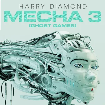 Mecha 3 (Ghost Games) by Harry Diamond