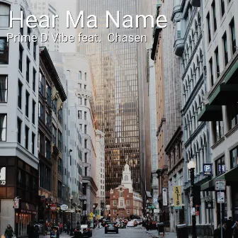 Hear Ma Name by Prime D Vibe