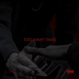 Too Many Times by LINC