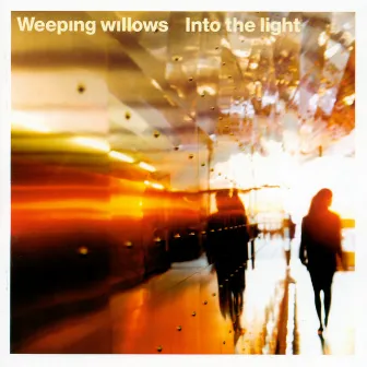 Into the Light by Weeping Willows