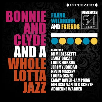 Bonnie & Clyde and a Whole Lotta Jazz: Live at 54 Below by Frank Wildhorn