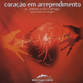 Coração Em Arrependimento by Antonio Cirilo