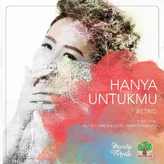 Hanya Untukmu by Astrid