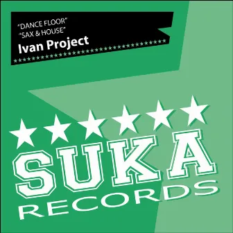 Dance Floor/Sax & House by Ivan Project