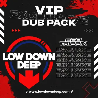 Low Down Deep Exclusive Dub Pack Volume 2 by Ego Trippin