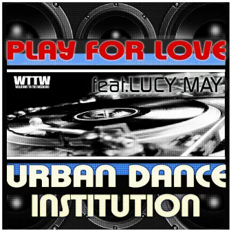 Play For Love by Urban Dance Institution