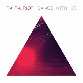 Dance With Me by Ra Ra Riot