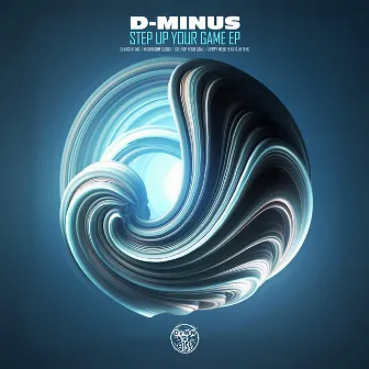 Step Up Your Game EP by D-MINUS