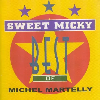 Sweet Micky (Best of Michel Martelly, Vol. 1) by Michel Martelly