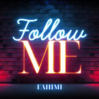 Follow Me by Fahimi