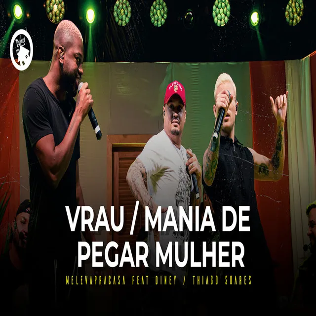 Vrau / Mania de Pegar Mulher - Ao Vivo