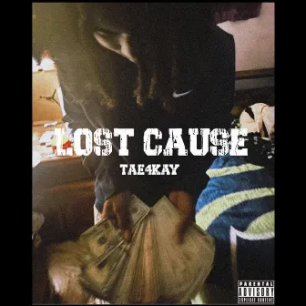 Lost Cause EP by Tae4Kay