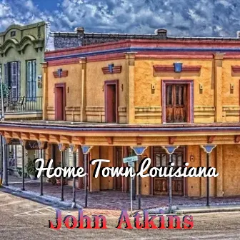 Home Town Louisiana by John Atkins