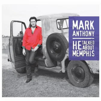 He Talked About Memphis by Mark Anthony