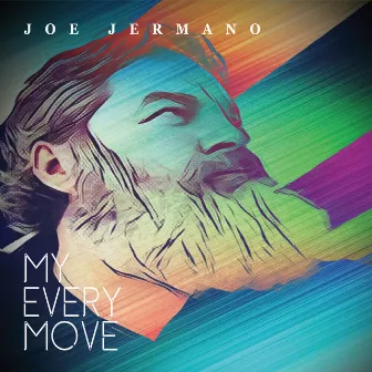 My Every Move by Joe Jermano