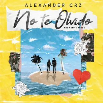 No Te Olvido by Alexander Crz