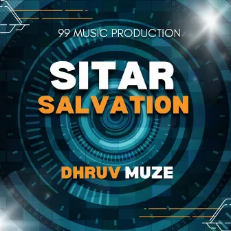 Sitar Salvation by Dhruv Muze