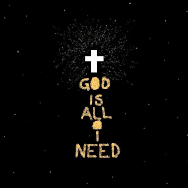 God Is All I Need