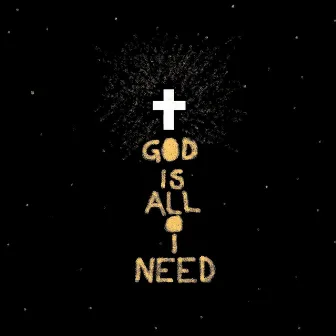 God Is All I Need by N.M.Classic