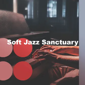 Soft Jazz Sanctuary by Jazz de Jazz Suave