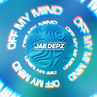 Off My Mind by Jae Depz