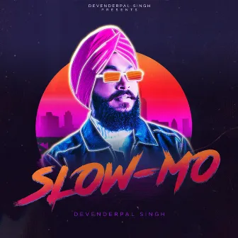 Slow-Mo by Devenderpal Singh