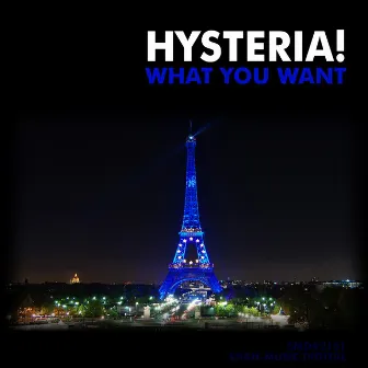 What You Want by Hysteria!