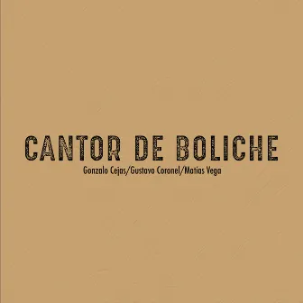 Cantor de Boliche by Gonzalo Cejas