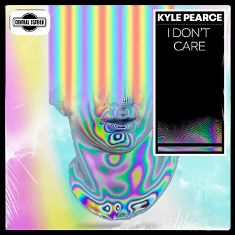 I Don't Care by Kyle Pearce