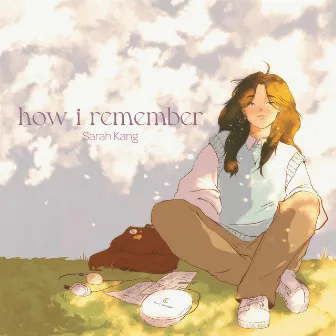 how i remember by Sarah Kang