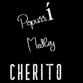 Popurrí Medley by Cherito