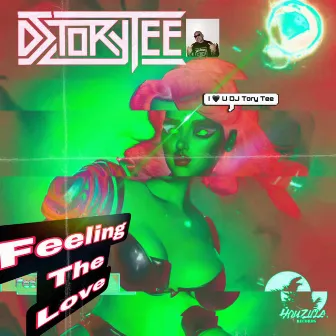 Feeling The Love by DJ Tory Tee