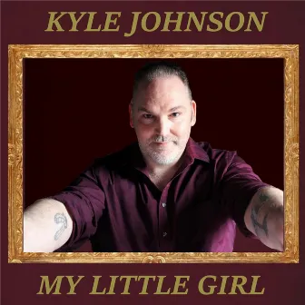 My Little Girl by Kyle Johnson