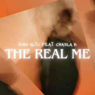 The Real Me (feat. Charla K) by John Alto