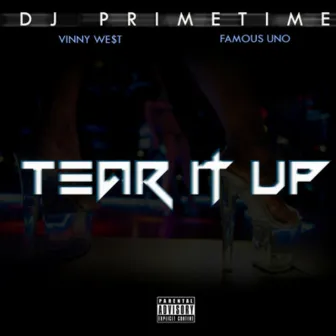 TEAR IT UP by DJ Primetime