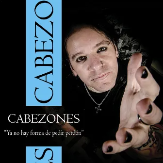 Ya No Hay Forma de Pedir Perdón by Cabezones