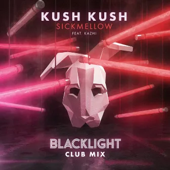 Blacklight (Club Mix) by Sickmellow