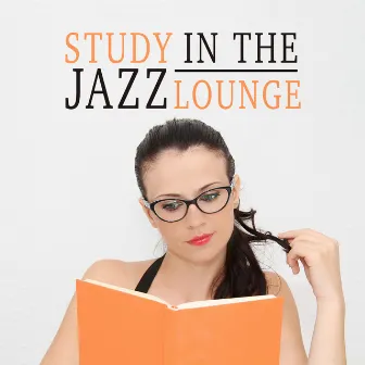 Study in the Jazz Lounge by Exam Study Soft Jazz Music Collective