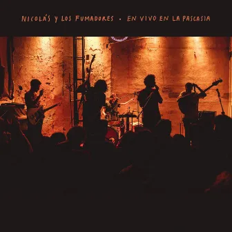 Nicolás y los Fumadores - En Vivo en La Pascasia by Nicolás y los Fumadores