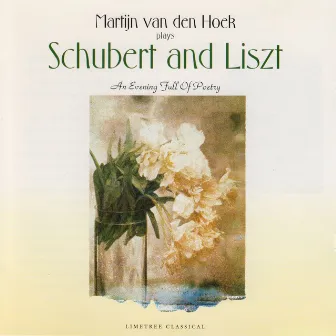 Schubert and Liszt: An Evening Full Of Poetry by Martijn van den Hoek