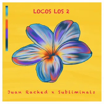 Locos los 2 by Subliminals